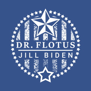 Dr Flotus Jill Biden First Lady T-Shirt