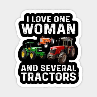 I love one woman and several tractors Magnet