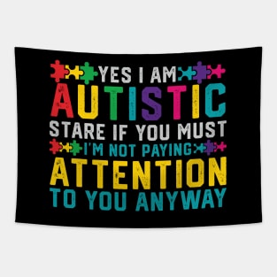 I Have Autism Yes I'm Autistic Autism Awareness Tapestry