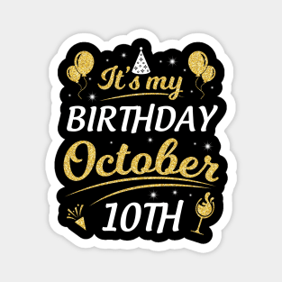 Happy Birthday To Me You Dad Mom Brother Sister Son Daughter It's My Birthday On October 10th Magnet