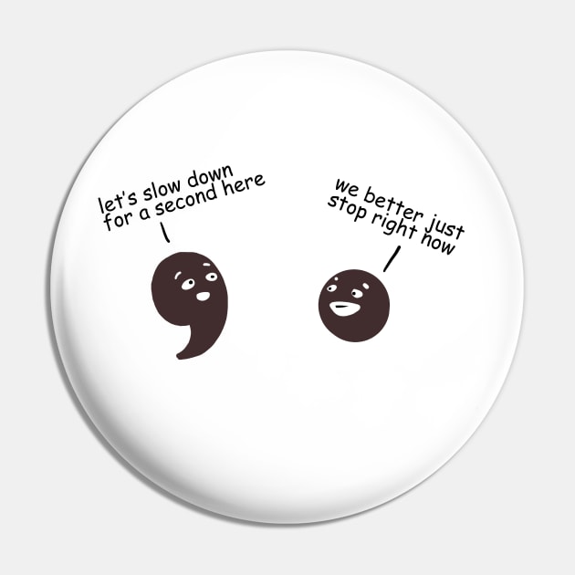 Comma & Dot - Puns, Funny - D3 Designs Pin by D3Apparels