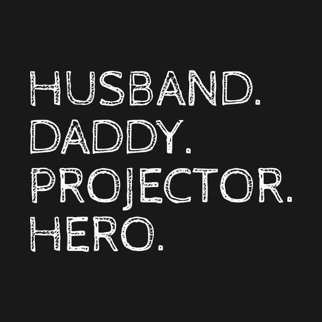 Husband daddy projector hero Shirt by BG.basic