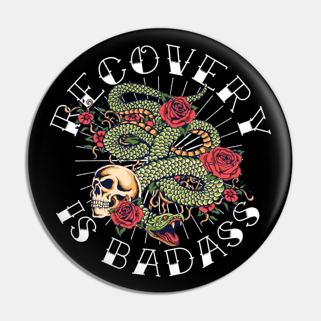 Sobriety Gift Recovery is Badass Tattoo Snake & Skull Pin by August Design