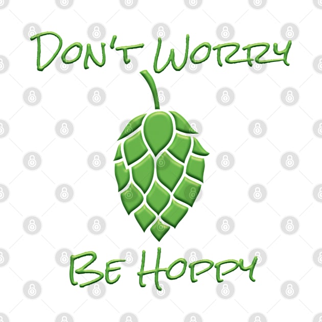 Don't Worry Be Hoppy by JAC3D