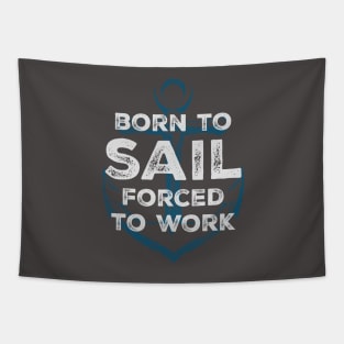 Born to sail - forced to work Tapestry