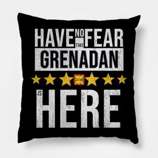 Have No Fear The Grenadan Is Here - Gift for Grenadan From Grenada Pillow