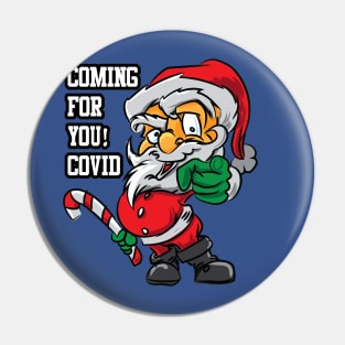 Santa is coming for you Covid Pin