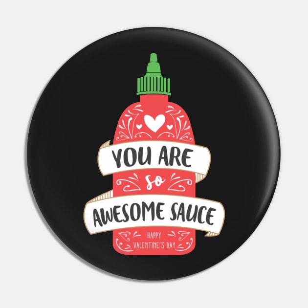 You Are Awesome Sauce Funny Valentine's Day Pin by FogHaland86