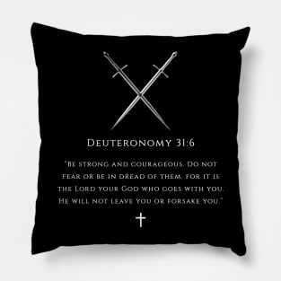 Bible verse - Deuteronomy 31:6 Pillow