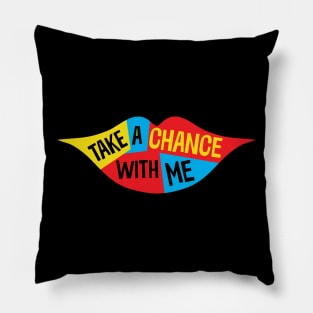 Funny Lips Take a Chance with Me Pillow