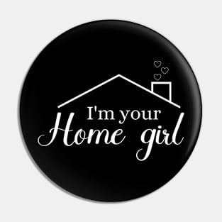 i'm your home girl Pin