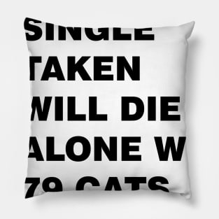 Will Die Alone With 72 Cats Pillow