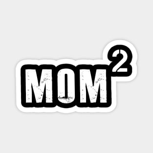 Mom of two kids - Mom 2 Magnet