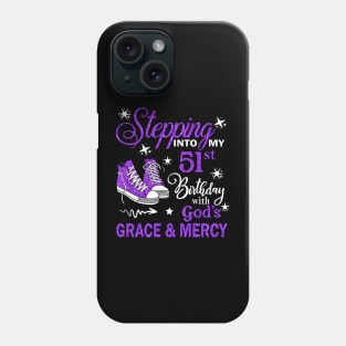 Stepping Into My 51st Birthday With God's Grace & Mercy Bday Phone Case