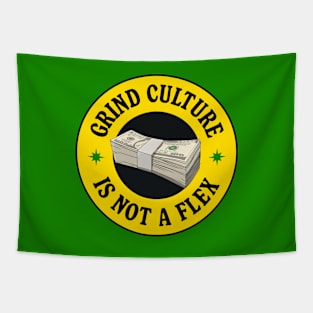 Grind Culture Is Not A Flex - Anti Capitalism Tapestry