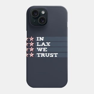 Lacrosse In Lax We Trust (weathered) Phone Case