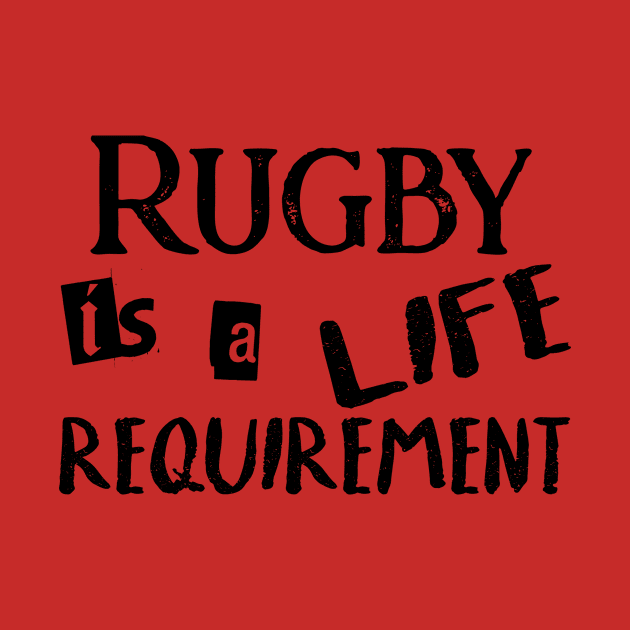 Rugby is a Life Requirement by letnothingstopyou