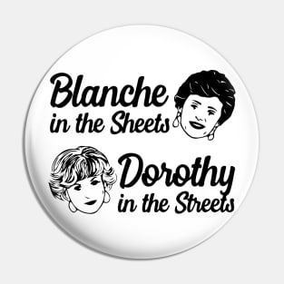 Blanche in the Sheets and Dorothy in the Streets. Pin