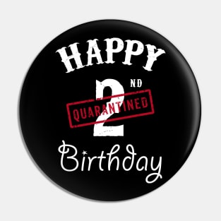 Happy 2nd Quarantined Birthday Pin