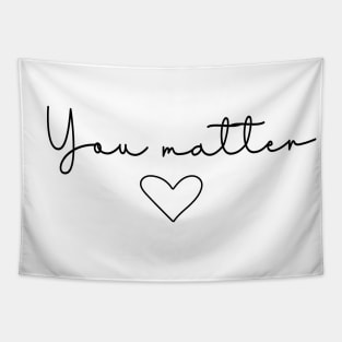 You Matter Quote | Minimalist Design Tapestry