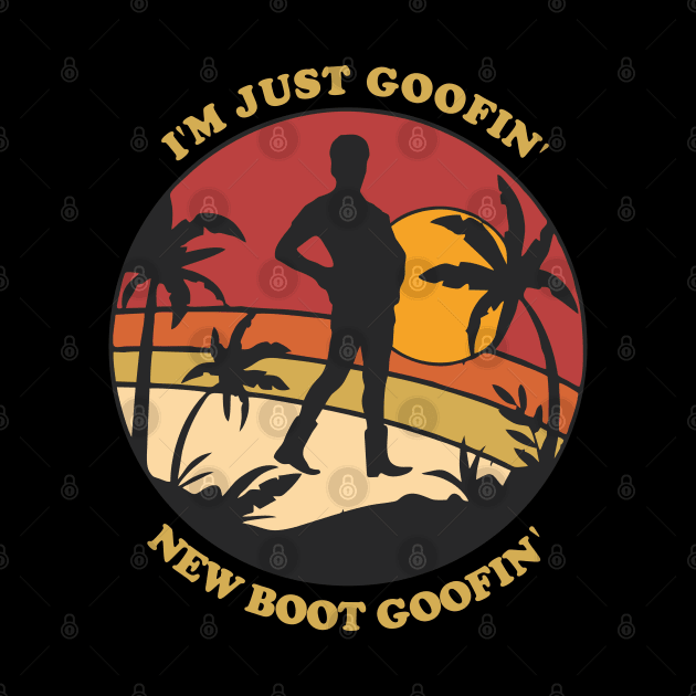 I'm just goofin' new boot goofin' by area-design