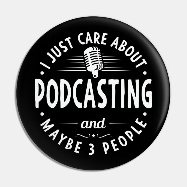 I Just Care About Podcasting And Maybe 3 People Pin by KayBee Gift Shop