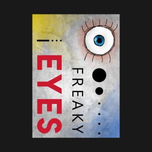 Freaky Eyes T-Shirt