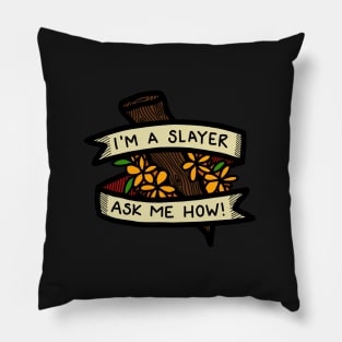 I'm A Slayer - Buffy Pillow