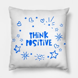 Think Positive, the Power of Positive Thinking Pillow