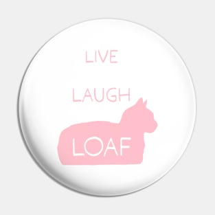 Live Laugh Loaf - pink Pin