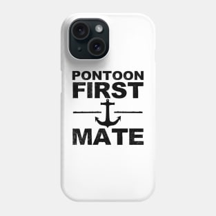 Pontoon First Mate Pontooning Boating Boat River Life Phone Case