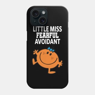 Little miss fearful avoidant Phone Case