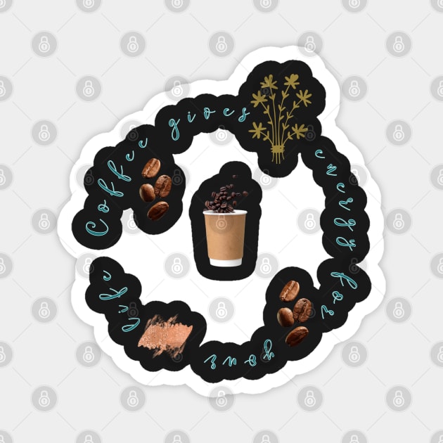 Coffee energy is coffee lovers Magnet by SR8891