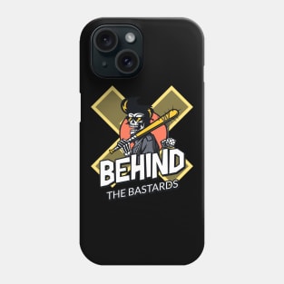 Behind The Bastards Phone Case