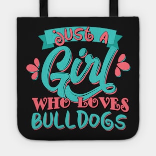 Just A Girl Who Loves Bulldogs Gift design Tote