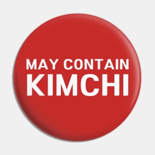 May Contain Kimchi Pin