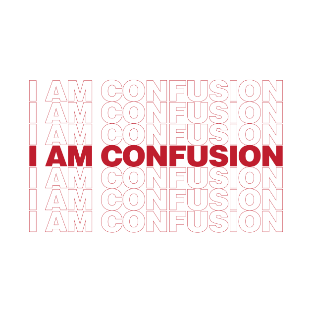I Am Confusion by arlingjd