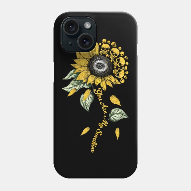 Skull Sunflower You Are My Sunshine Phone Case by ladonna marchand