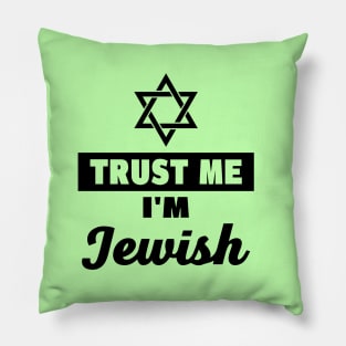 Trust Me I'm Jewish Pillow