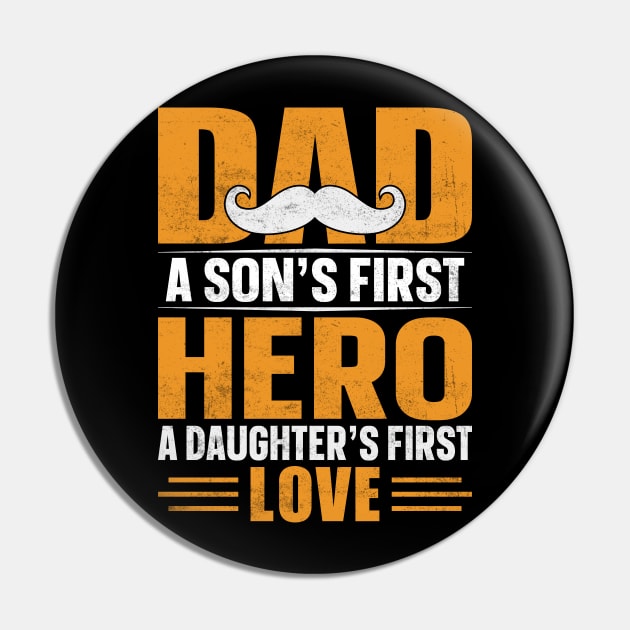 Dad a Sons First Hero a Daughters First Love Pin by Astramaze