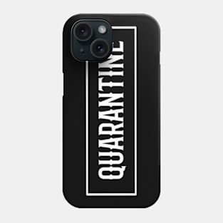 Quarantine white print Phone Case