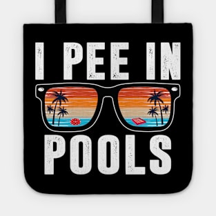 Pools Lovers Shirt I Pee in Pools Sunglasses Funny Sarcastic Tote