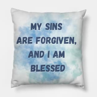 My sins are forgiven, and I am blessed. Pillow