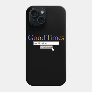 Good Times Traditional Pop Phone Case