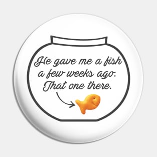 CJ Cregg Goldfish Quote Pin