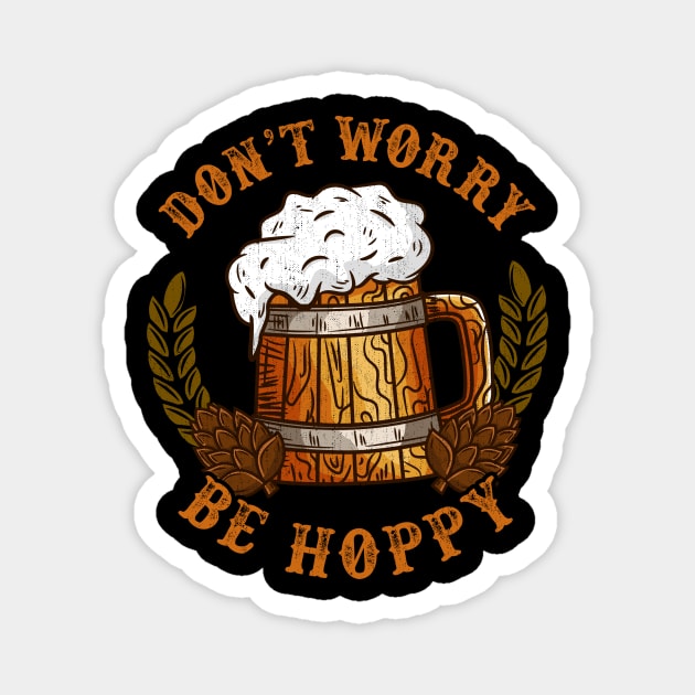 Don't worry be hoppy product for a Craft Beer brewing Lover Magnet by biNutz