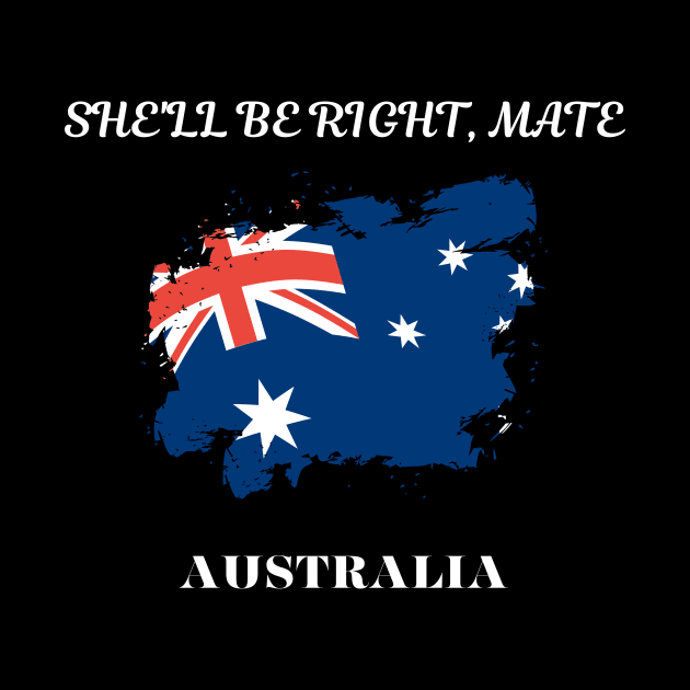 Australian Pride, She'll be right mate by Smartteeshop