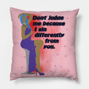 Don't Judge Me Pillow