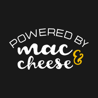 Powered by mac and cheese T-Shirt