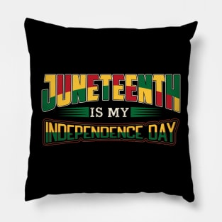 Juneteenth is my independence day, Black History, Black lives matter Pillow